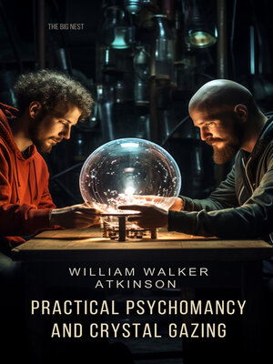 cover image of Practical Psychomancy and Crystal Gazing